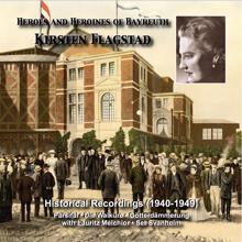 Kirsten Flagstad: Heroes and Heroines of Bayreuth: Kirsten Flagstad (Recordings 1940-1949)
