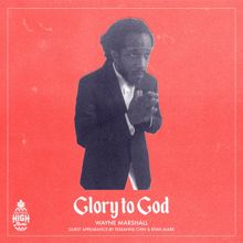 Wayne Marshall, Ryan Mark, Tessanne Chin: Glory to God (feat. Tessanne Chin, Ryan Mark)