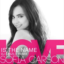 Sofia Carson: Love Is the Name (DJ Laszlo Remix)