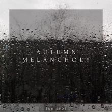 Sun Spot: Autumn Melancholy