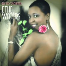 Ethel Waters: The Incomparable Ethel Waters