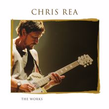 Chris Rea: I Don't Care Anymore