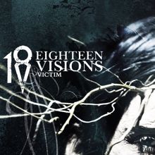 Eighteen Visions: Victim
