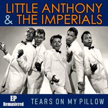 Little Anthony, The Imperials: Tears on My Pillow (Remastered)
