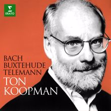 Ton Koopman: Bach, Buxtehude & Telemann