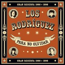 Los Rodriguez: Para no olvidar