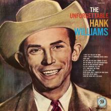 Hank Williams: I Don't Care (If Tomorrow Never Comes)