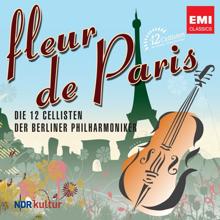 Die 12 Cellisten der Berliner Philharmoniker: Fleur de Paris
