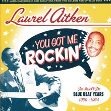 Laurel Aitken: You Got Me Rockin': The Best of the Blue Beat Years 1960 - 1964