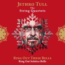 Jethro Tull: Ring Out These Bells (Ring Out, Solstice Bells)