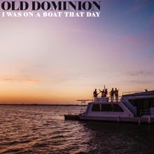 Old Dominion: I Was On a Boat That Day