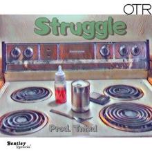 OTR: Struggle