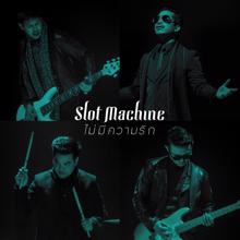 Slot Machine: ไม่มีความรัก