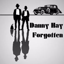 Danny Hay: Forgotten