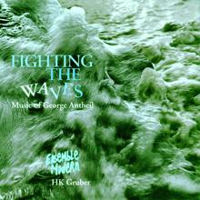 Ensemble Modern: Fighting The Waves