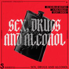 DJ Kuba & Neitan x Poltergst: S*x Dr*gs and Alcohol (feat. Indox) (Extended Mix)