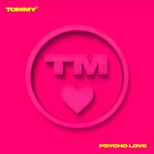 Tommy: PSYCHO LOVE