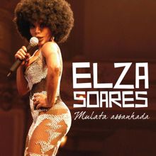 Elza Soares: Mulata Assanhada