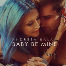 Andreea Balan: Baby Be Mine