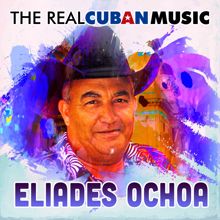 Eliades Ochoa: Amar y Vivir
