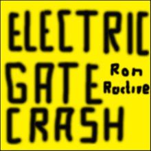 Ron Ractive: Electric Gate Crash