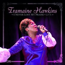 Tramaine Hawkins: I Never Lost My Praise Live