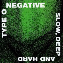 Type O Negative: Slow, Deep and Hard