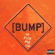 Bas: [BUMP] Pick Me Up