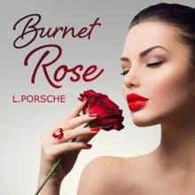 L.porsche: Burnet Rose