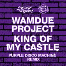 Wamdue Project: King Of My Castle (Purple Disco Machine Remix)