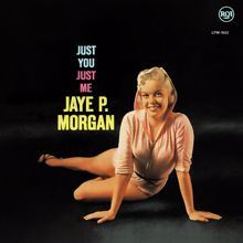 Jaye P. Morgan: Just You, Just Me