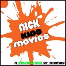 Fandom: Nick: Kids Movies (A Soundtrack of Themes)