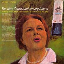 Kate Smith: Medley: How Are Things in Glocca Morra / (There'll Be Bluebirds Over) The White Cliffs of Dover / Don't Sit Under the Apple Tree (With Anyone Else but Me)