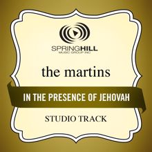 The Martins: In The Presence Of Jehovah (High Key-Studio Track Without Background Vocals)