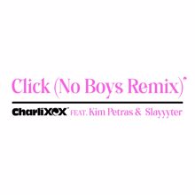 Charli XCX: Click (feat. Kim Petras and Slayyyter) [No Boys Remix]