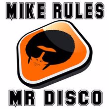 Mike Rules: Mr. Disco (DJ Tool)