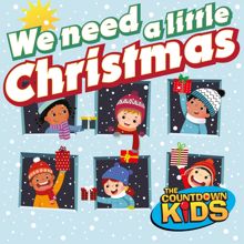 The Countdown Kids: We Need a Little Christmas! (Holiday Hits for Kids)