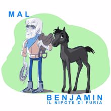 Mal: Benjamin (Il nipote di Furia)