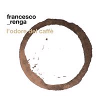 Francesco Renga: L'odore del caffè