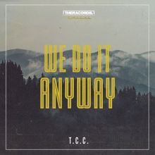 T.c.c.: We Do It Anyway (Radio Edit)