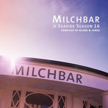 Blank & Jones: Milchbar - Seaside Season 16