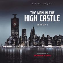 Dominic Lewis: The Man In The High Castle: Season 2 (Music From The Amazon Original Series)