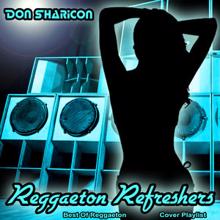 Don Sharicon: Reggaeton Refreshers - Best of Reggaeton Cover Playlist