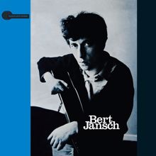 Bert Jansch: I Have No Time (2015 Remaster)