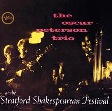 Oscar Peterson Trio: Oscar Peterson Trio At The Stratford Shakesperean Festival