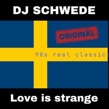 DJ Schwede: Love Is Strange