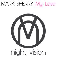 Mark Sherry: My Love (Outburst Vocal Mix)
