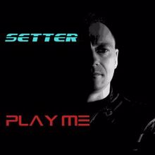Setter: Play Me