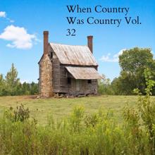 Various Artists: When Country Was Country, Vol. 32