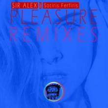 Sir Alex feat. Sotiris Ferfiris: Pleasure (Duque Remix)